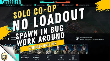 SOLO CO-OP NO LOADOUT SPAWN IN BUG WORK AROUND (VEHICLES ONLY FIX) PROGRESSION  BATTLEFIELD 2042