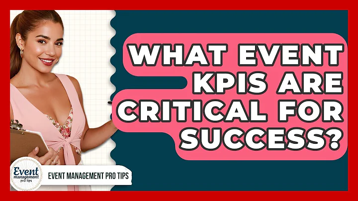What Event KPIs Are Critical For Success? - Event Management Pro Tips