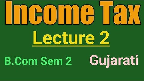 B.Com. Sem 2 | Taxation | Income Tax History In Gujarati | Lecture 2