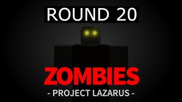 Roblox: Project Lazarus ZOMBIES! [GAMEPLAY] [ROUND 20]