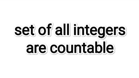 set of all integers are countable