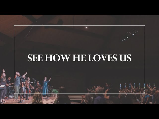 See How He Loves Us • The Glorious Christ Live class=