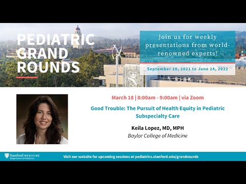 Stanford Pediatric Grand Rounds: The Pursuit of Health Equity in Pediatric Subspecialty Care