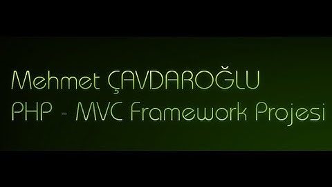 PHP - MVC Framework Projesi - 2. Bölüm