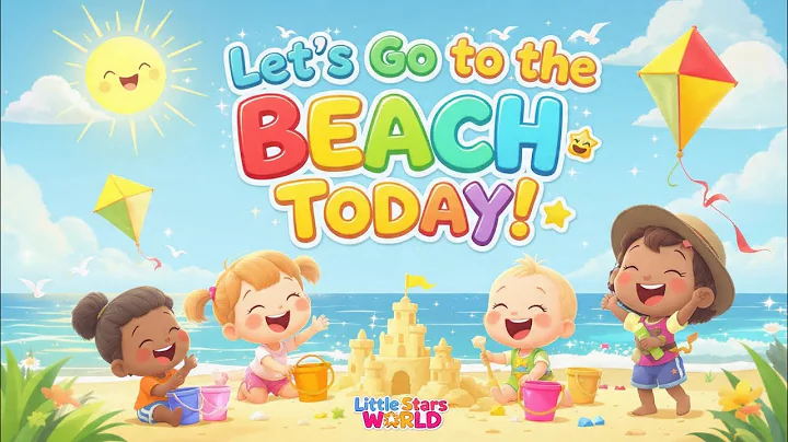 Let’s Go to the Beach Today | Fun Kids Song | Nursery Rhyme by Little Stars World 🌴🌊