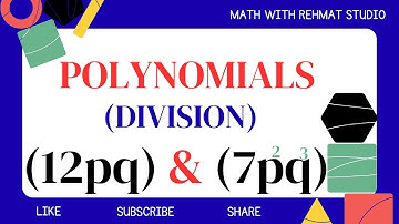Polynomials, Divide of (12pq) & (7p^2q^3) | Math with Rehmat Studio 