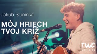 MÔJ HRIECH TVOJ KRÍŽ - Jakub Slaninka | TWC School LIVESTREAM