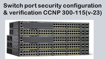 Switch Port security configuration & verification CCNP 300-115 (v-23)