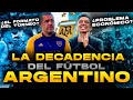 LA DECADENCIA DEL FÚTBOL ARGENTINO -  ¿ES EL FORMATO O LA ECONOMÍA? - DIFERENCIAS CON EL BRASILEIRAO