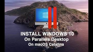 Install Windows 10 on Parallels Desktop  for Mac OS Catalina