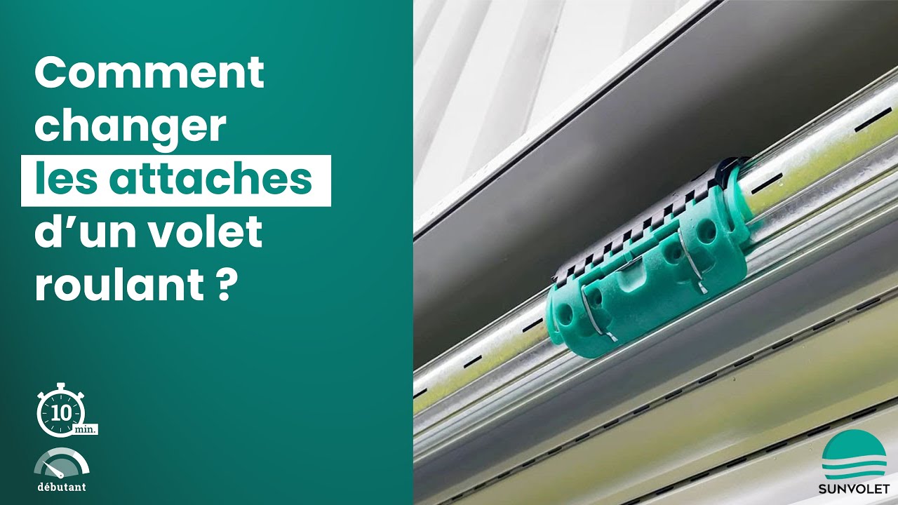Comment changer les attaches tablier d'un volet roulant ?