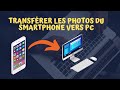 Astuce  transfrer facilement vos photos du smartphone vers le pc sans cble