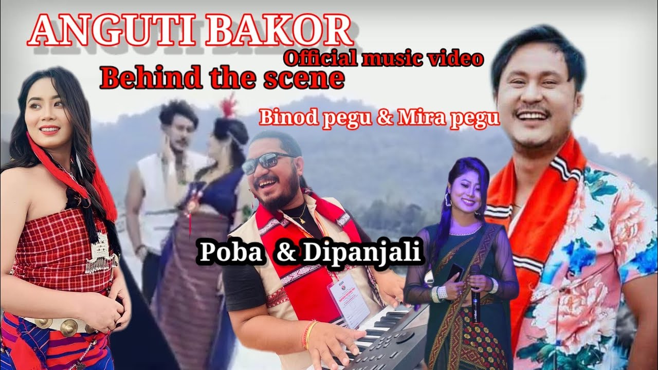 ANGUTI BAKOR  behind the scene  Binod pegu  Mira pegu  Poba  Dipanjali   2023