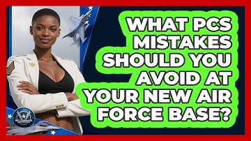 What PCS Mistakes Should You Avoid At Your New Air Force Base? - Sky Command Brotherhood