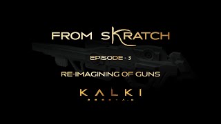 From Skratch Ep3: Re-Imagining Of Guns - Kalki 2898 AD | Project K | Vyjayanthi Movies image