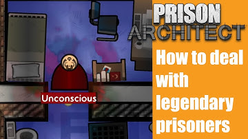 How to deal with legendary prisoners - Prison architect #40