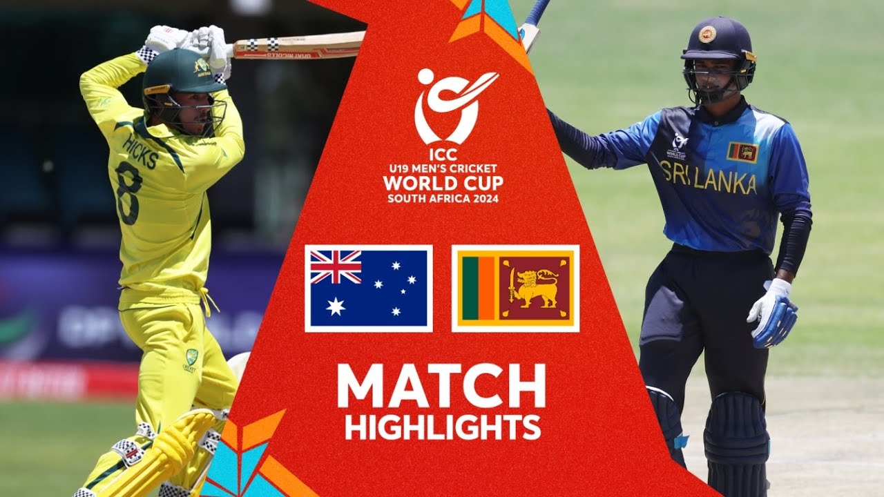 Australia v Sri Lanka Match Highlights ICC U19 Men’s CWC 2024 YouTube