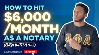 How to Hit $6,000/Month as a Notary Even with a 9–5