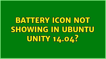 Ubuntu: Battery icon not showing in Ubuntu Unity 14.04? (2 Solutions!!)