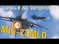 Swing-Wing Speedy Thing:  MiG-23MLD | War Thunder Sim Review