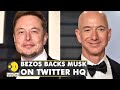 Jeff Bezos support Elon Musk’s idea for converting Twitter HQ to homeless shelter| World News | WION