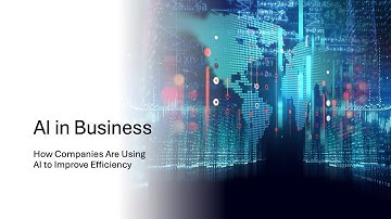 AI in Business - How Companies Are Using AI to Improve Efficiency