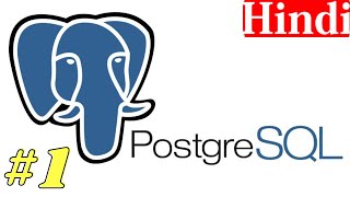 PostgreSQL Database| Part-1 | Hindi .