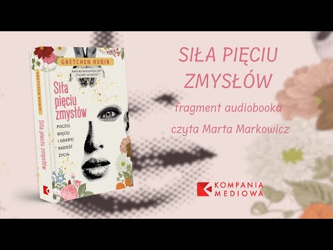 SIŁA PIĘCIU ZMYSŁÓW - poczuj więcej i odkryj radość życia