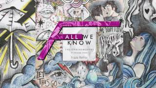 The Chainsmokers - All We Know (Fraze Remix)