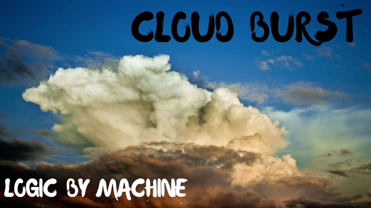 Obejrzyj CLOUDBURST (LIVE) - LOGIC BY MACHINE w YouTube Obejrzyj CLOUDBURST (LIVE) - LOGIC BY MACHINE w YouTube