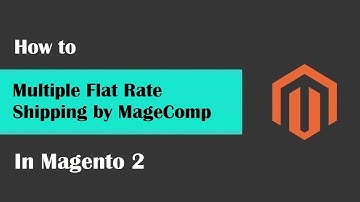 Magento 2 Multiple Flat Rate Shipping by MageComp