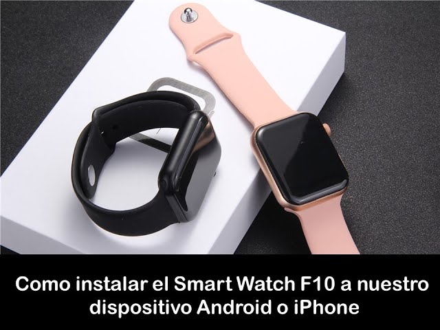 Detector orientación Térmico Como instalar Smart Watch F10 a nuestro Android o Iphone - YouTube