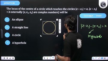 The locus of the centre of a circle which touches the circles z-z1=a,z-z2=b externally z,z1,z2 a....