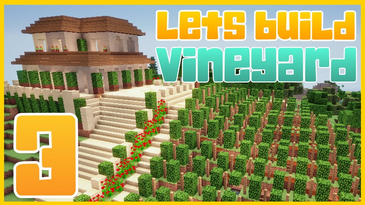 Minecraft Let's Build Vineyard [Part 3] YouTube