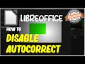 Libreoffice How To Disable AutoCorrect
