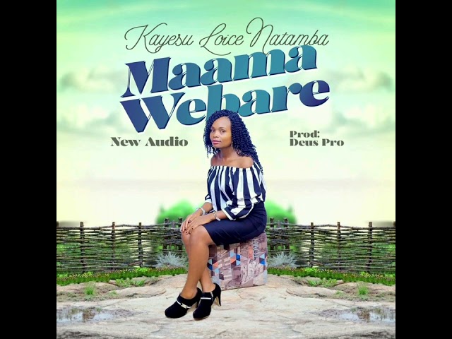 Maama Webare - Kayesu Loice Natamba (Official Audio)HD 2023 class=