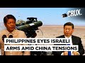 Philippines seeks defence systems missiles among more israeli weapons amid south chinaseaclashes