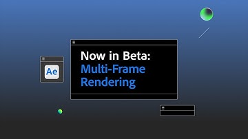 Multi-Frame Rendering in After Effects Beta