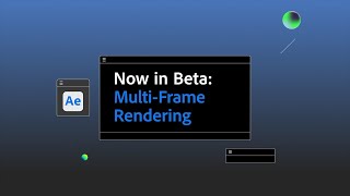 Multi-Frame Rendering in After Effects Beta screenshot 4