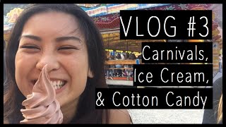 Vlog #3 | Carnivals, Ice Cream, &amp; Cotton Candy