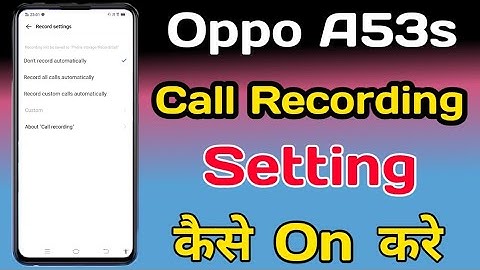 How To Call Recording Setting On Oppo A53s || Oppo A53s Call Recording कैसे करे || Call Recorder