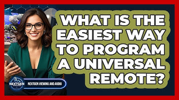 What Is The Easiest Way To Program A Universal Remote? - NextGen Viewing and Audio