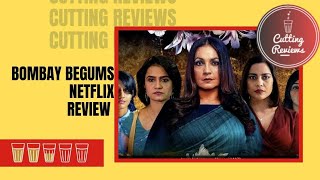 Bombay Begums Cutting Reviews Netflix