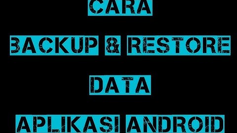CARA BACKUP DAN RESTORE DATA APLIKASI ANDROID VIA TITANIUM BACKUP