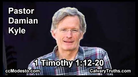 54 1 Timothy 01:12-20 - Pastor Damian Kyle - Bible Studies