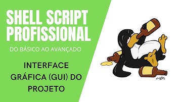 Shell Script profissional Mod.3 #20 - Criar uma interface gráfica para nosso projeto em Shell Script