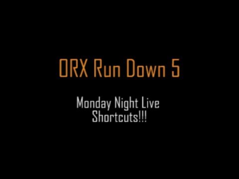 ORX Run Down