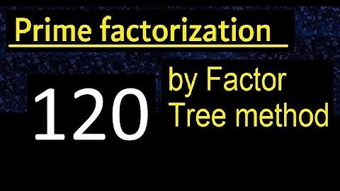 Prime factorization of 120 by factor tree method . Factor tree of 120 . How to find prime factors