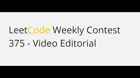 Leetcode Weekly Contest 375 - Video Editorial