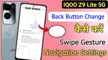 IQoo z9 lite 5g back button settings iQoo z9 lite back button change/IQoo back batan kaise lagaye
